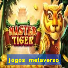 jogos metaverso para ganhar dinheiro